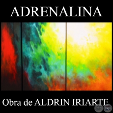 ADRENALINA - Obra de ALDRIN IRIARTE - Año 2014